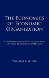 The Economics of Economic Organization