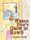 Weeds Don't Grow in Rows