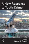 Smith, D: New Response to Youth Crime