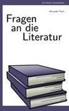 Fragen an die Literatur