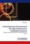 A Development Environment for High Performance Embedded Systems