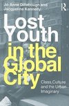 Dillabough, J: Lost Youth in the Global City