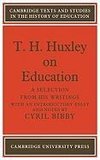 T. H. Huxley on Education