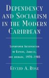 Dependency and Socialism in the Modern Caribbean