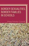 Border Sexualities, Border Families in Schools