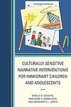 Culturally Sensitive Narrative Interventions for Immigrant Children and Adolescents