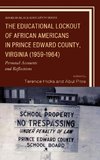 The Educational Lockout of African Americans in Prince Edward County, Virginia (1959-1964)