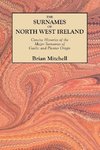 The Surnames of North West Ireland. Concise Histories of the Major Surnames of Gaelic and Planter Origin