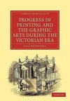 Progress in Printing and the Graphic Arts During the Victorian Era