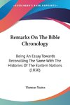 Remarks On The Bible Chronology