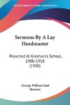 Sermons By A Lay Headmaster