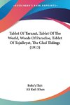 Tablet Of Tarazat, Tablet Of The World, Words Of Paradise, Tablet Of Tajalleyat, The Glad Tidings (1913)