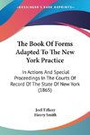 The Book Of Forms Adapted To The New York Practice