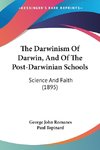 The Darwinism Of Darwin, And Of The Post-Darwinian Schools