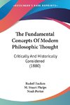 The Fundamental Concepts Of Modern Philosophic Thought