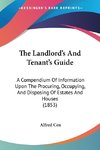 The Landlord's And Tenant's Guide