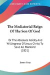 The Mediatorial Reign Of The Son Of God