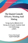 The Quaint Comedy Of Love, Wooing And Mating