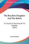 The Royalists Daughter And The Rebels