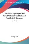 The Great Mystery Of The Great Whore Unfolded And Antichrist's Kingdom (1831)