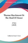 Theresa Marchmont Or The Maid Of Honor