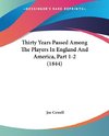 Thirty Years Passed Among The Players In England And America, Part 1-2 (1844)