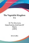 The Vegetable Kingdom V1