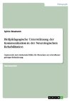 Heilpädagogische Unterstützung der Kommunikation in der Neurologischen Rehabilitation