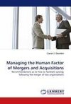 Managing the Human Factor of Mergers and Acquisitions