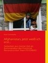 Afghanistan, jetzt weiß ich erst...