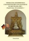 Theravada Buddhismus und politisches Engagement in Deutschland - passt das zusammen?