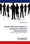 Gender Role Stereotypes in Malaysian Television Advertisements