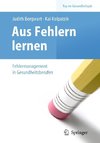 Aus Fehlern lernen - Fehlermanagement in Gesundheitsberufen