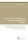 Der Infinitiv als Kategorie zwischen Nomen und Verbum