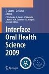 Interface Oral Health Science 2009