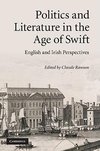 Rawson, C: Politics and Literature in the Age of Swift