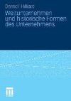 Weltunternehmen und historische Formen des Unternehmens