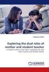 Exploring the dual roles of mother and student teacher