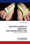 DEFINING WOMEN IN AMERICAN  AND INDIAN PRIME TIME
