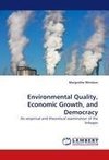 Environmental Quality, Economic Growth, and Democracy