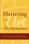 Gordon, S: Mastering the Art of Performance