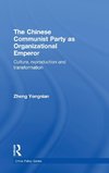 The Chinese Communist Party as Organizational Emperor