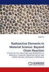 Radioactive Elements in Material Science: Beyond Chain Reaction