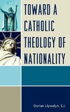 Toward a Catholic Theology of Nationalism