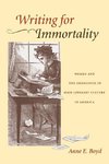 Boyd, A: Writing for Immortality - Women and the Emergence o