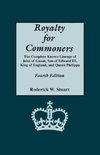 Royalty for Commoners. the Complete Known Lineage of John of Gaunt, Son of Edward III, King of England, and Queen Philippa. Fourth Edition