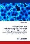 Uterotrophic and Antiuterotrophic Actions of Estrogen and Tamoxifen