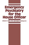 Emergency Psychiatry for the House Officer