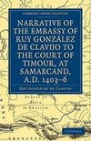 Narrative of the Embassy of Ruy. Gonzalez de Clavijo to the Court of Timour, at Samarcand, A.D. 1403 6