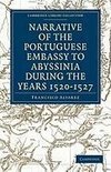 Narrative of the Portuguese Embassy to Abyssinia During the Years 1520-1527